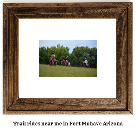 trail rides near me in Fort Mohave, Arizona